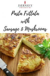 pasta frittata with sausage and mushrooms
